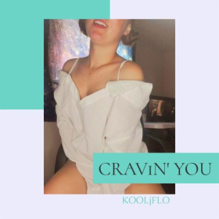 Cravin' you