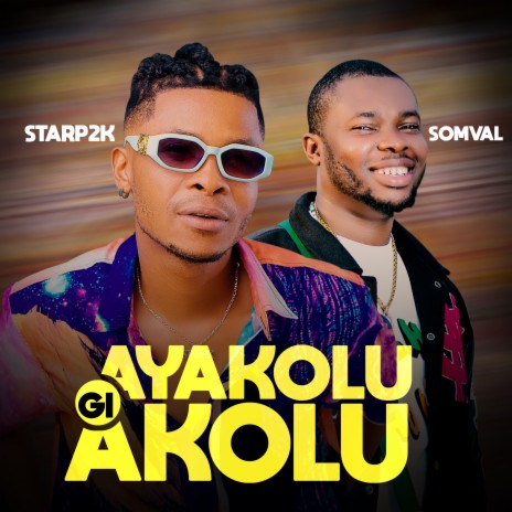 AYAKOLU GI AKOLU ft. Somval | Boomplay Music