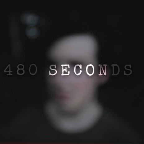 480 Seconds (Original Short Film Soundtrack) | Boomplay Music