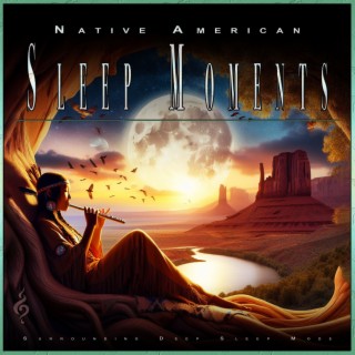 Native American Sleep Moments: Surrounding Deep Sleep Mode
