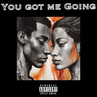 You Got Me Going lyrics | Boomplay Music