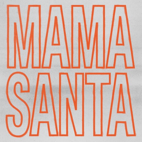 Mama Santa | Boomplay Music