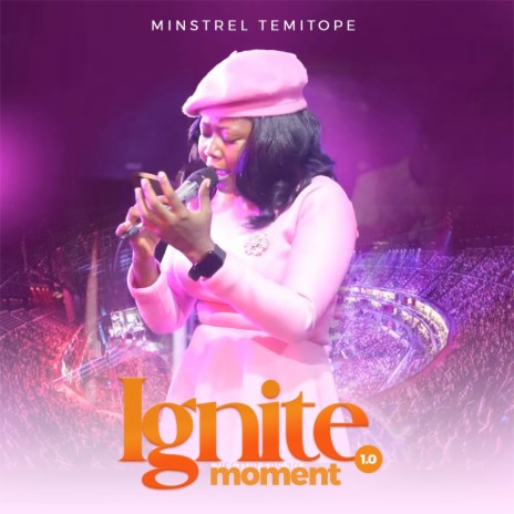 Ignite Moment 1.0 | Boomplay Music