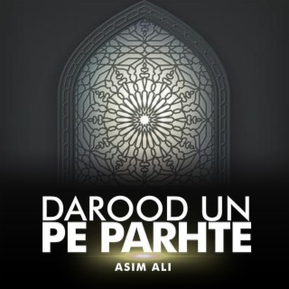 Darood Un Pe Parhte