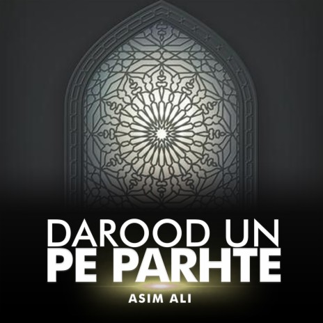 Darood Un Pe Parhte | Boomplay Music