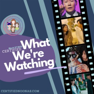 Certified What We’re Watching: The Eyes of March