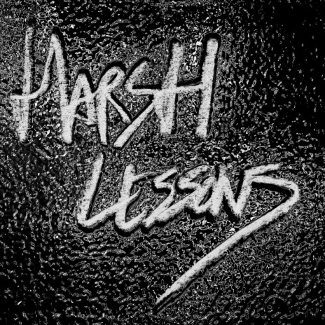 Harsh Lessons | Boomplay Music