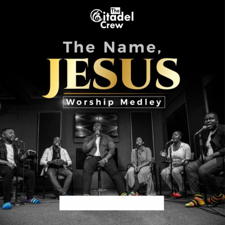 The name, Jesus (Medley)