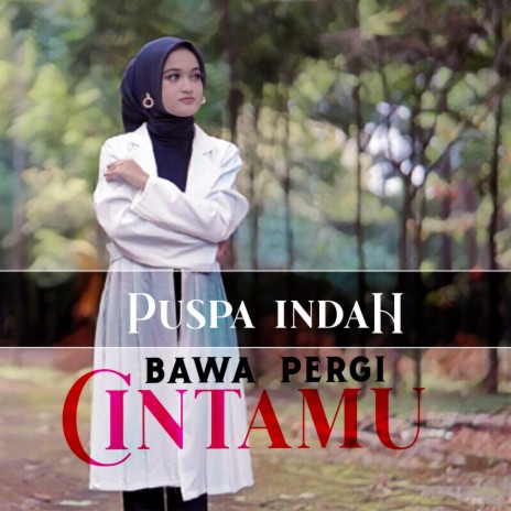 Bawa Pergi Cintamu | Boomplay Music