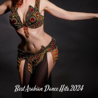 Best Arabian Dance Hits 2024: Belly Dance, Sexy Girls, Arabic Lounge