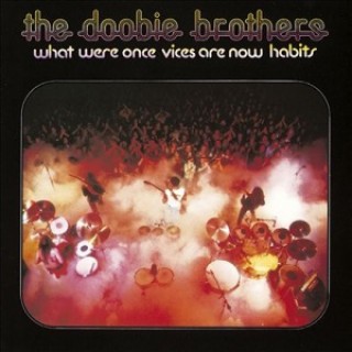 Episode 288-Doobie Brothers - What Were Once Vices Are Now Habits