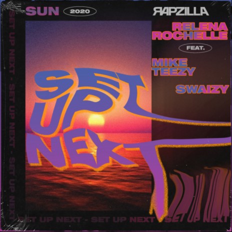Set Up Next ft. Rapzilla, Mike Teezy & Swaizy