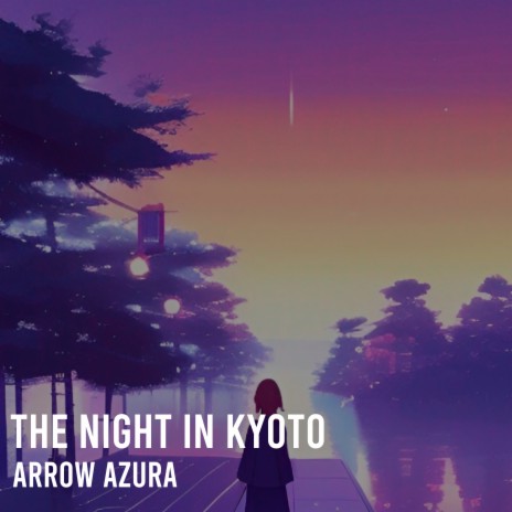 The Night In Kyoto | Boomplay Music