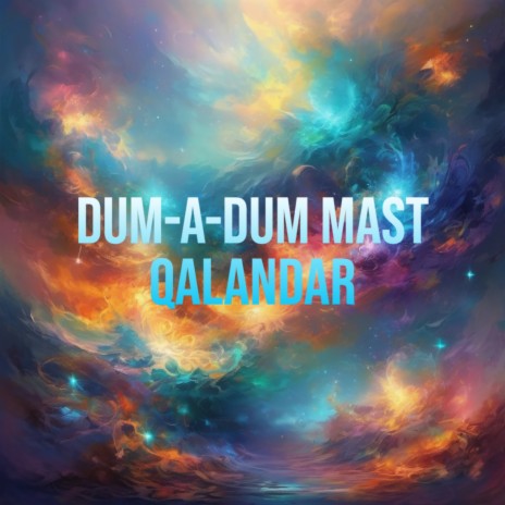 Dum-A-Dum Mast Qalandar | Boomplay Music