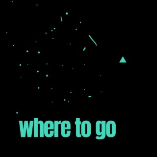 Where To Go