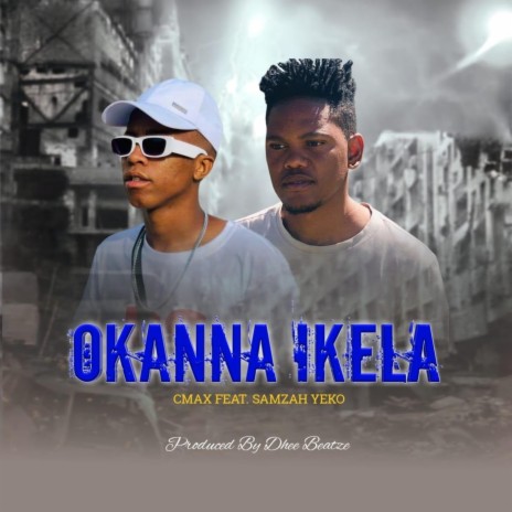 O Kanna Ikela ft. Samzah Yeko | Boomplay Music