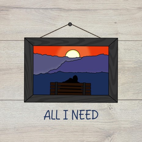 All I Need | Boomplay Music