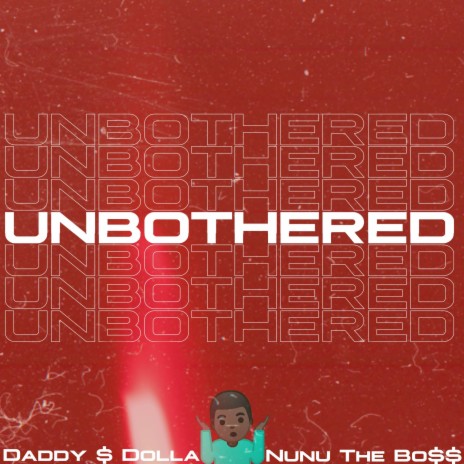 Unbothered ft. Nunu The Boss | Boomplay Music