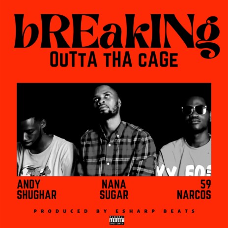 Breaking Outta tha Cage ft. Andy shughar & 59 Narcos | Boomplay Music