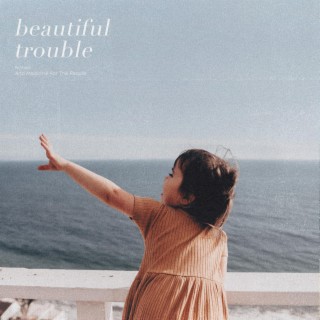 beautiful trouble (album)