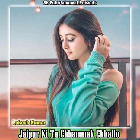 Jaipur Ki Tu Chhammak Chhallo | Boomplay Music