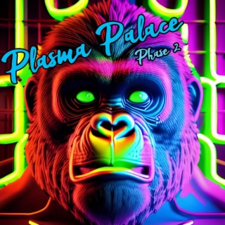 Plasma Palace (Phase 2)