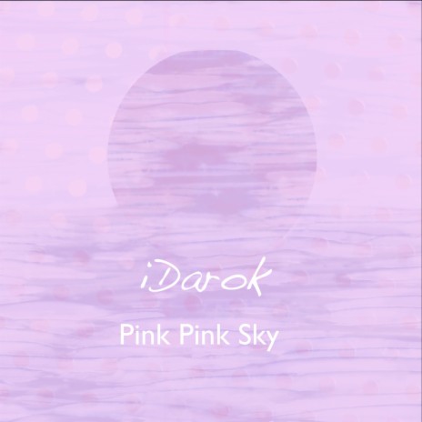 Pink Pink Sky | Boomplay Music