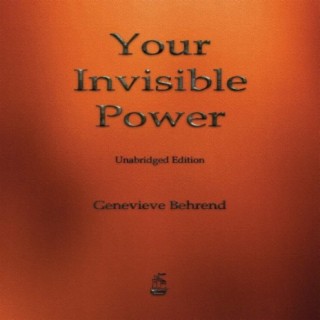 Chapter 13: The Reward of Increased Faith (Your Invisible Power by Genevieve Behrend)