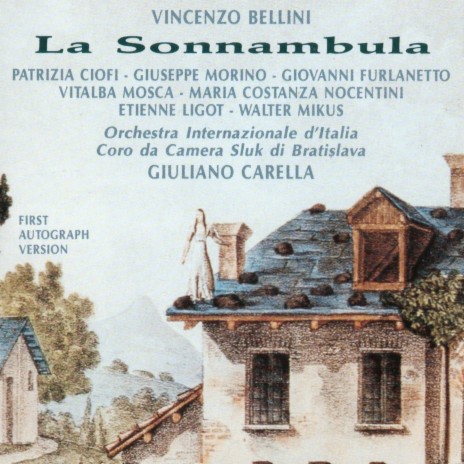 La sonnambula, Act II Scene 9: Ah! Non giunge uman pensiero ft. Giuliano Carella & Patrizia Ciofi | Boomplay Music