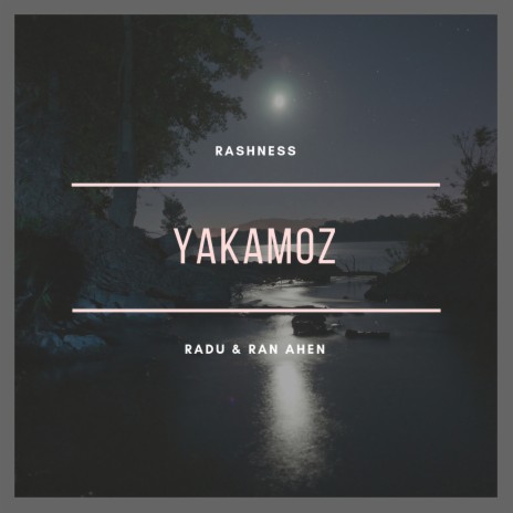 Yakamoz ft. Radu & Ran Ahen | Boomplay Music