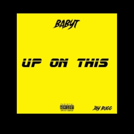 Up On This ft. Jay Bugg | Boomplay Music