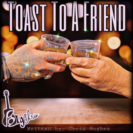 Toast To A Friend | Boomplay Music