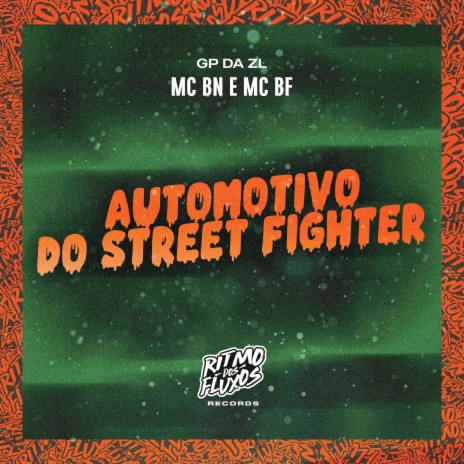 Automotivo do Street Fighter ft. MC BF & GP da ZL | Boomplay Music