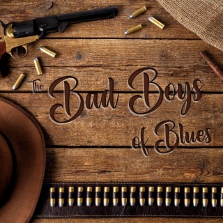 The Bad Boys Of Blues