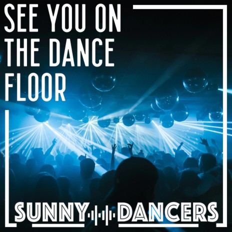 See You On The Dance Floor | Boomplay Music
