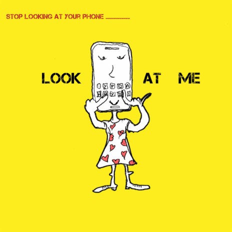 Stop Looking at Your Phone.Look at Me (feat. Musk Ming) | Boomplay Music