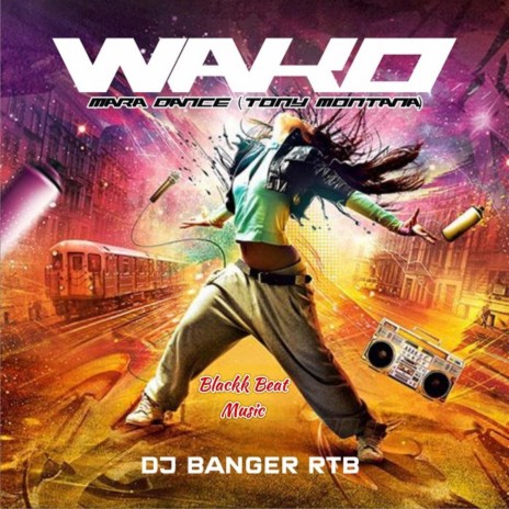 Wako Mara Dance (Tony Montana) (DJ Banger RTB Remix) ft. DJ Banger RTB | Boomplay Music
