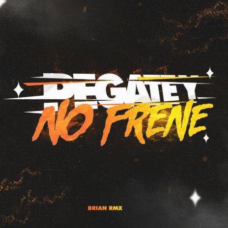 PEGATE Y NO FRENE | Boomplay Music