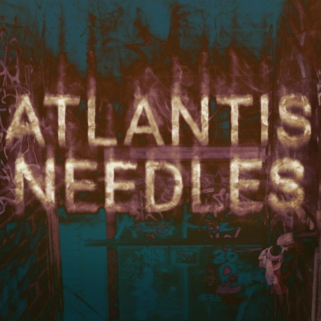 Needles (Atlantis Soundtrack) | Boomplay Music