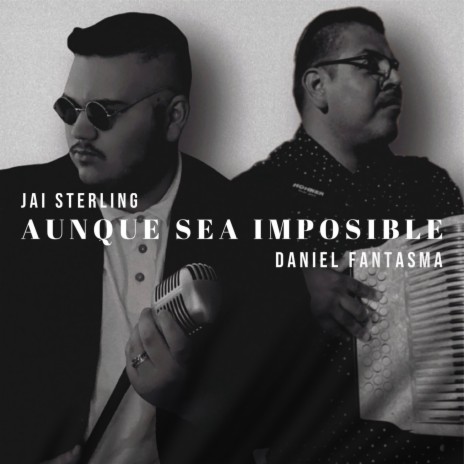 Aunque Sea Imposible ft. Daniel Fantasma