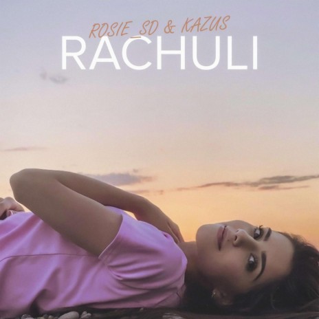 Rachuli ft. Kazus | Boomplay Music