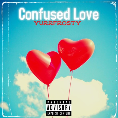 Confused Love | Boomplay Music