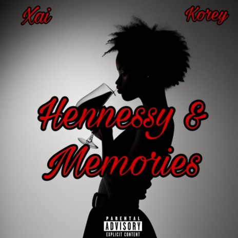 Hennessy & Memories ft. Korey | Boomplay Music