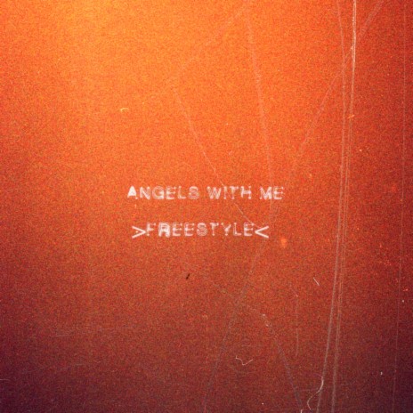 Angels with Me Freestyle | Boomplay Music