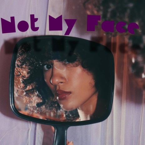 Not My Face | Boomplay Music