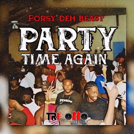 Party Time Again ft. Porsy | Boomplay Music