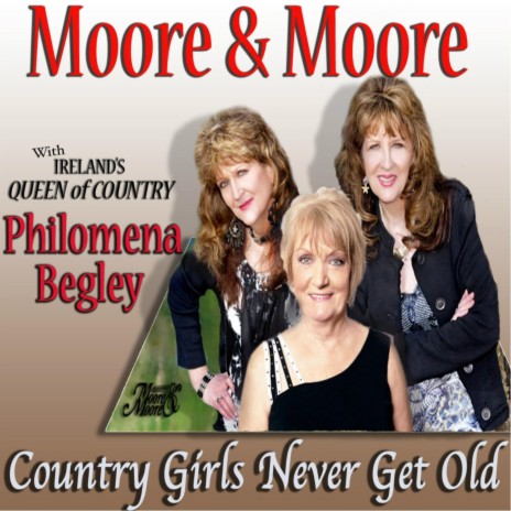 Country Girls Never Get Old (feat. Philomena Begley) | Boomplay Music