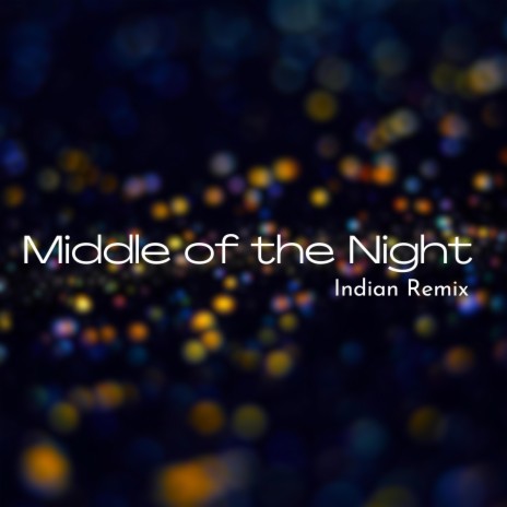 Middle of the Night (Indian Remix) ft. Belle Sisoski
