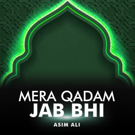 Mera Qadam Jab Bhi | Boomplay Music