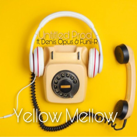 Yellow Mellow (feat. Denis Opus & Funi-R) | Boomplay Music
